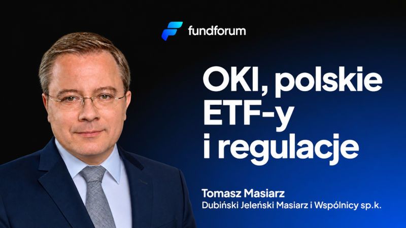 OKI, polskie ETF-y i regulacje. Co dziś hamuje rozwój rynku kapitałowego?