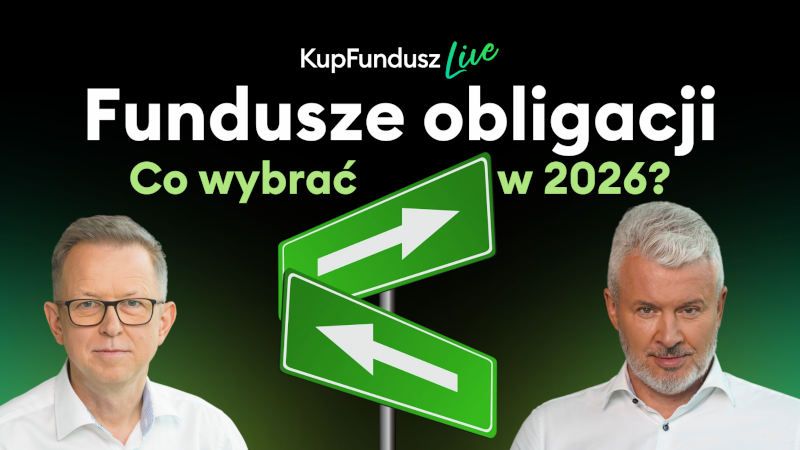KupFundusz Live: Fundusze obligacji. Co wybrać w 2026?
