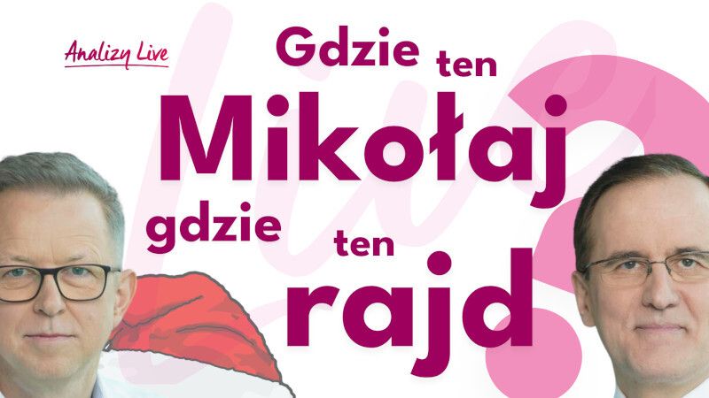 Analizy Live: Gdzie ten Mikołaj, gdzie ten rajd?