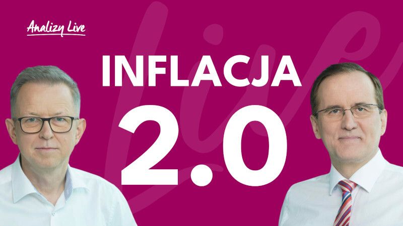 Analizy Live: Inflacja 2.0