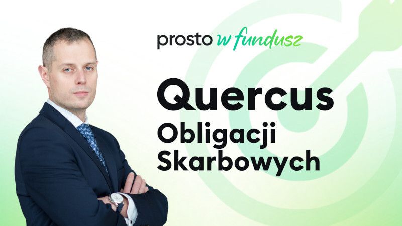 Prosto w fundusz #82: QUERCUS Obligacji Skarbowych