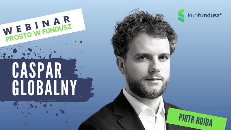 Prosto w fundusz #49 − Caspar Globalny