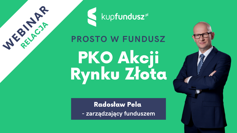 Prosto w fundusz #2 – PKO Akcji Rynku Złota