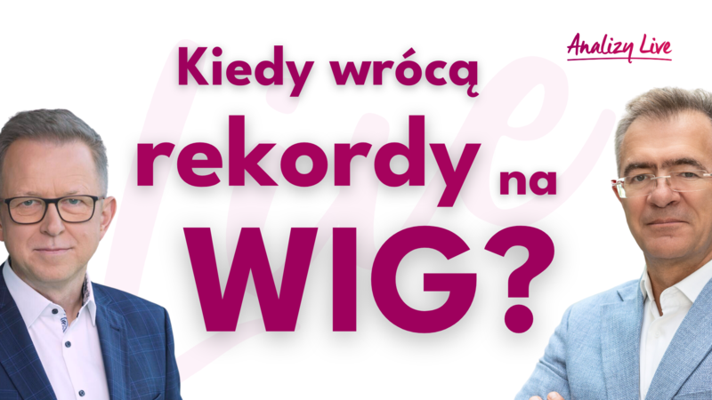 Analizy Live: Kiedy wrócą rekordy na WIG?