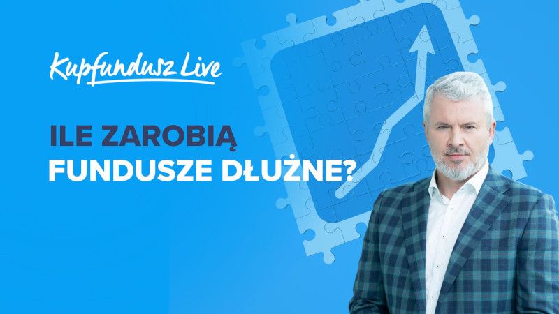 KupFundusz Live: Ile zarobią fundusze dłużne?