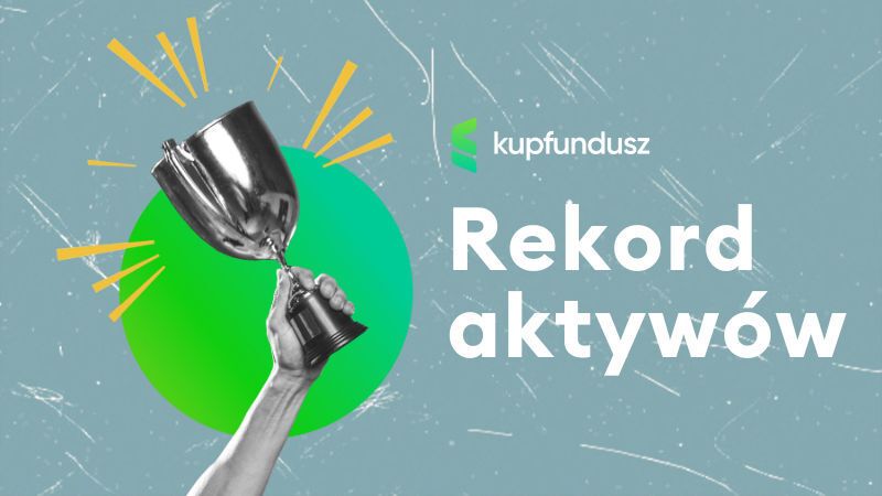 Rekord aktywów na KupFundusz.pl