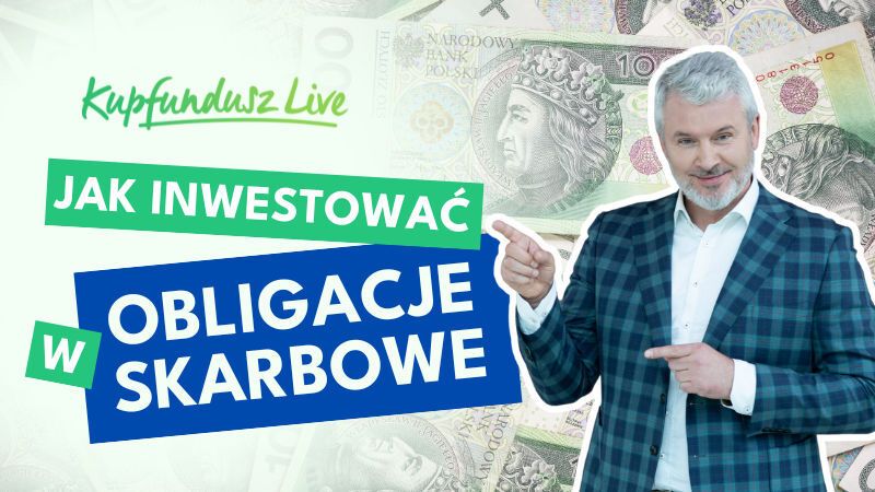Kupfundusz Live: Jak inwestować w obligacje skarbowe?