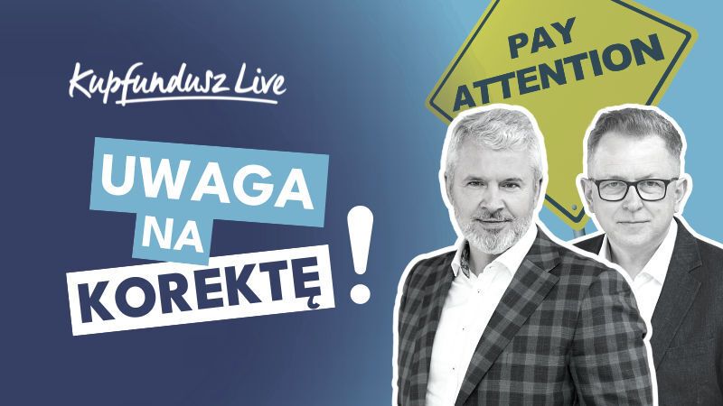 Kupfundusz LIVE: Uwaga na korektę na funduszach obligacji
