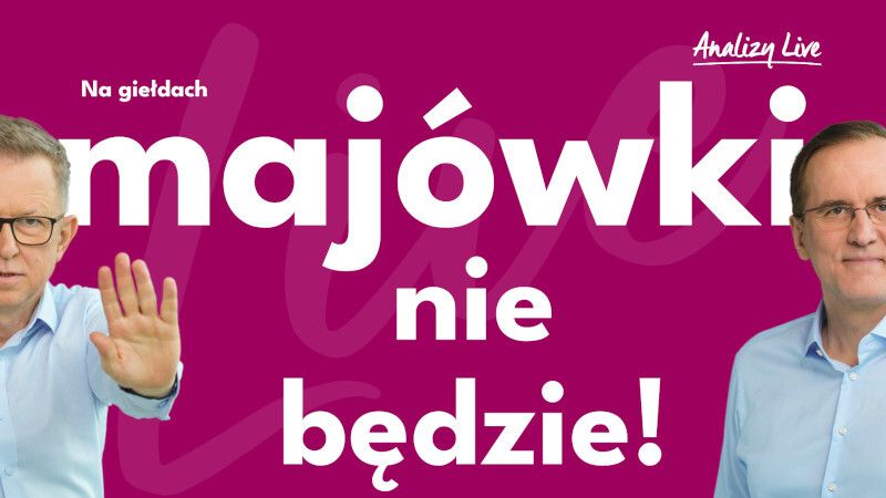 Analizy Live: Na giełdach majówki nie będzie