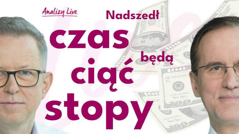 Analizy Live: Nadszedł czas. Będą ciąć stopy!