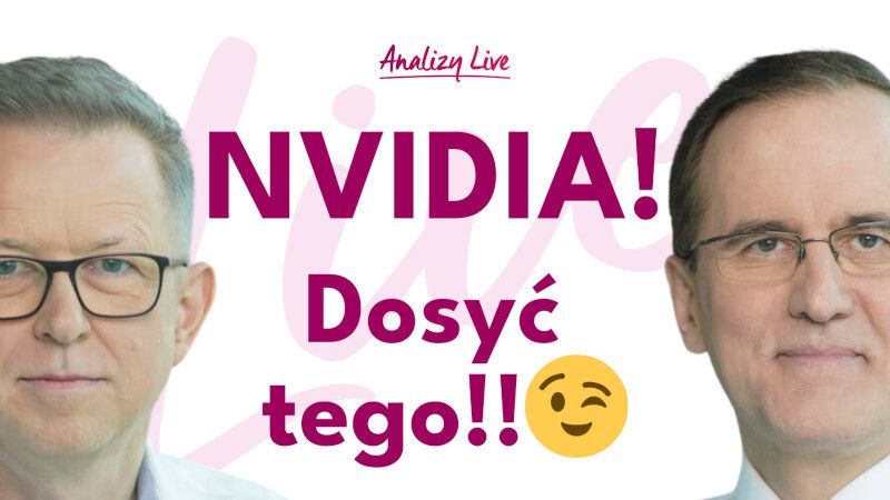 Analizy Live: Nvidia! Dosyć tego!!