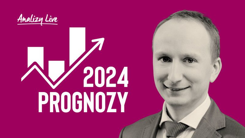 Prognozy na 2024. Marek Kaźmierczak, VIG / C-QUADRAT TFI