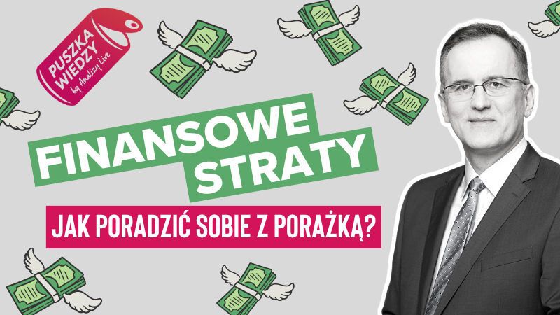 Puszka wiedzy: Finansowe straty. Jak poradzić sobie z porażką?