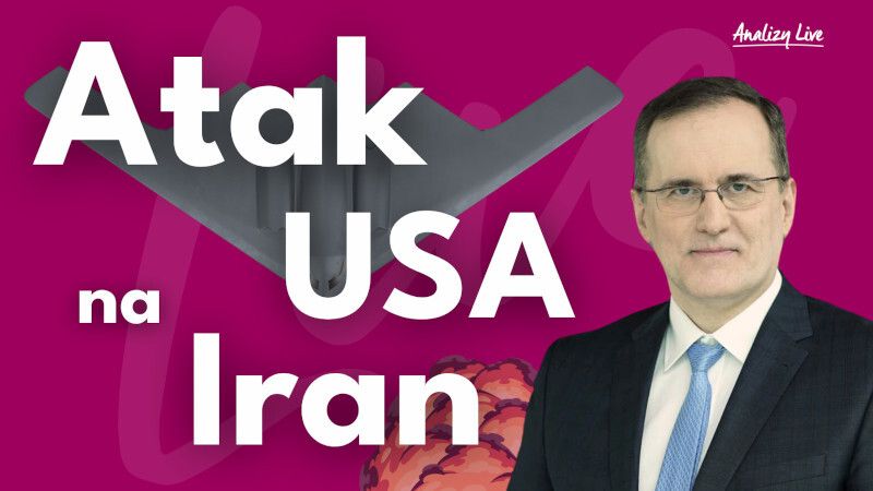 Analizy Live: Atak USA na Iran