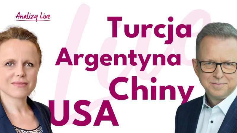 Analizy Live: Turcja, Argentyna, Chiny, USA
