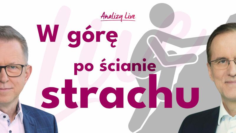 Analizy Live: W górę po ścianie strachu