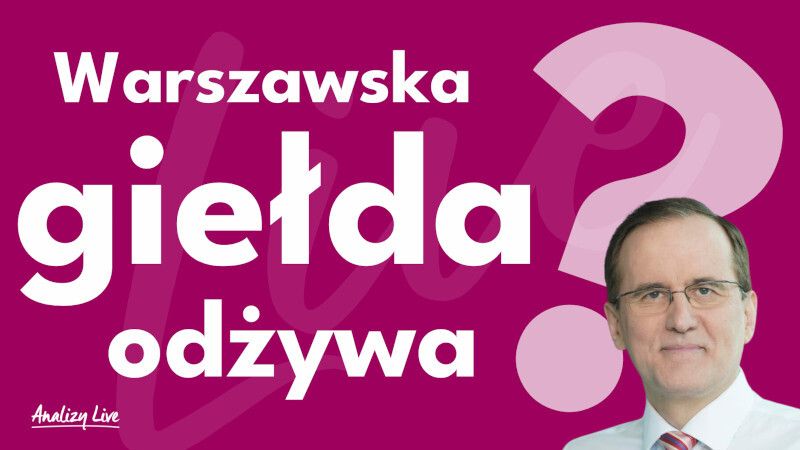Analizy Live: Warszawska giełda odżywa?