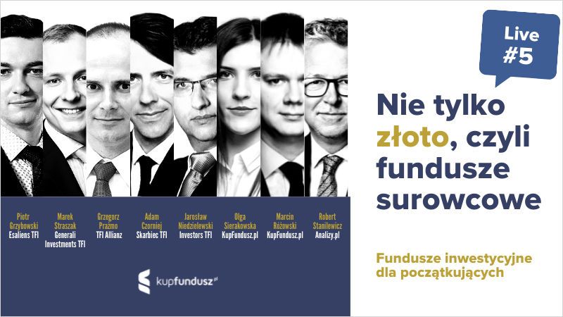 Webinar edukacyjny - Fundusze inwestycyjne #5  Nie tylko złoto, czyli fundusze „surowcowe”