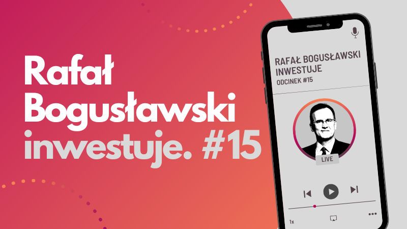 Rafał Bogusławski Inwestuje #15