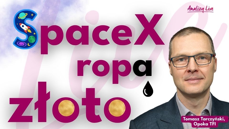 Analizy Live: SpaceX po debiucie, złoto, ropa i zapomniane sektory akcji